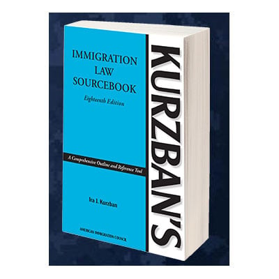 Immigration Law Sourcebook Eighteenth Edition | Kurzban's | Ira J. Kurzban