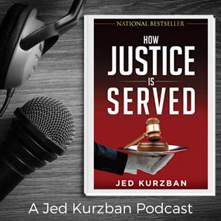 National Bestseller | How Justice Is Served | Jed Kurzban | A Jed Kurzban Podcast